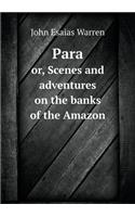 Para Or, Scenes and Adventures on the Banks of the Amazon