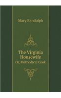 The Virginia Housewife Or, Methodical Cook