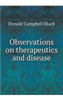 Observations on therapeutics and disease