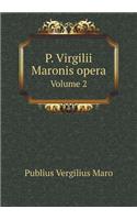P. Virgilii Maronis Opera Volume 2