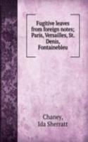 Fugitive leaves from foreign notes