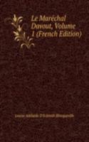 Le Marechal Davout, Volume 1 (French Edition)
