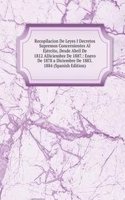 Recopilacion De Leyes I Decretos Supremos Concernientes Al Ejercito, Desde Abril De 1812 ADiciembre De 1887.: Enero De 1878 a Diciembre De 1883. 1884 (Spanish Edition)