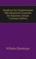 Handbuch Der Vergleichenden Mikroskopischen Anatomie Der Haustiere, Volume 1 (German Edition)