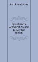 Byzantinische Zeitschrift, Volume 13 (German Edition)