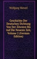 Geschichte Der Deutschen Dichtung Von Der Altesten Bis Auf Die Neueste Zeit, Volume 2 (German Edition)