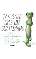 Tan Solo Eres un Ser Humano = You're Only Human