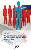 Leadership styles and impact on employees' organizational commitment