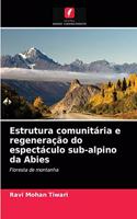 Estrutura comunitária e regeneração do espectáculo sub-alpino da Abies