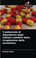 potenziale di dipendenza degli inibitori selettivi della ricaptazione della serotonina