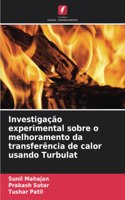 Investigação experimental sobre o melhoramento da transferência de calor usando Turbulat