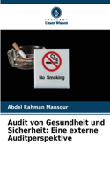 Audit von Gesundheit und Sicherheit: Eine externe Auditperspektive