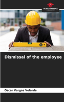 Dismissal of the employee