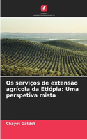 Os serviços de extensão agrícola da Etiópia: Uma perspetiva mista