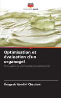 Optimisation et évaluation d'un organogel