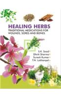 Healing Herbs: Traditional Medications for Wounds, Sores and Bones