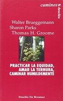 Practicar la equidad, amar la ternura, caminar con humildad (Caminos) (Spanish Edition)