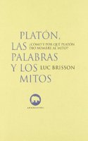 Platon, las palabras y los mitos : Â¿como y porque Planton designo el mito?