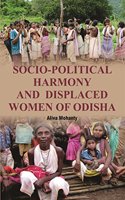 Socio Political Harmony and Displaced Women of Odisha