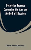 Desiderius Erasmus Concerning the Aim and Method of Education