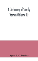 dictionary of saintly women (Volume II)