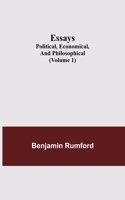 Essays; Political, Economical, and Philosophical (Volume 1)