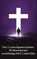The C. S. Lewis Signature Classics (8-Volume Box Set): An Anthology of 8 C. S. Lewis Titles: Mere Christianity, The Screwtape Letters, Miracles, The ... The Abolition of Man, and The Four Loves