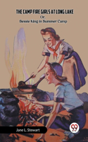 Camp Fire Girls at Long Lake Or, Bessie King in Summer Camp