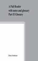 Pa&#772;li reader: with notes and glossary Part II Glossary