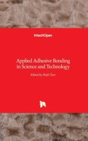 Applied Adhesive Bonding in Science and Technology