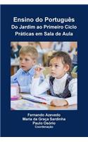 Ensino do Português. Do Jardim ao Primeiro Ciclo. Práticas em Sala de Aula