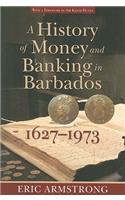 History of Money and Banking in Barbados, 1627-1973