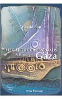 Life at the Crossroads: A History of Gaza