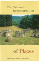 The Cultural Reconstruction of Places