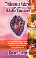 Traitements Naturels pours Maladies Cardiaques: à l'aide d'herbes médicinales alcalines, de régimes, & physiothérapie aérobie qui stimule l'immunité naturelle et prévient les infections