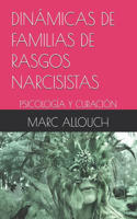 Dinámicas de Familias de Rasgos Narcisistas