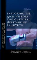 Exploring the Rich History and Cultural Heritage of Pahuyuth