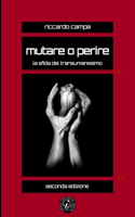 Mutare o perire: La sfida del transumanesimo