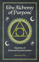 The Alchemy of Purpose