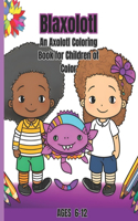 Blaxolotl: An Axolotl Coloring Book for Children of Color