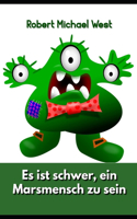 Es ist schwer, ein Marsmensch zu sein