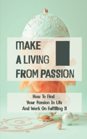 Make A Living From Passion