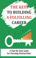 Keys To Building A Fulfilling Career