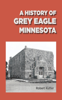 History of Grey Eagle, Minnesota