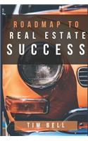 Roadmap To Real Estate Success