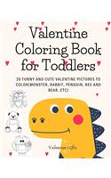 Valentine Coloring Book for Toddlers: 20 funny and cute valentine pictures to color(Monster, Rabbit, Penguin, Bee and Bear..etc)