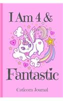 Caticorn Journal I Am 4 & Fantastic: Blank Lined Notebook Journal, Rainbow Cat Kitten Unicorn with Magic Stars Hearts Pink Background Cover with a Cute & Funny Saying, Birthday Valentin(4 Kitten Notebook for Girls)