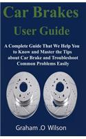 Car Brakes User Guide