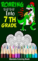 Roaring Into 7th Grade Mandala Coloring Book