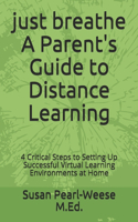 just breathe A Parent's Guide to Distance Learning